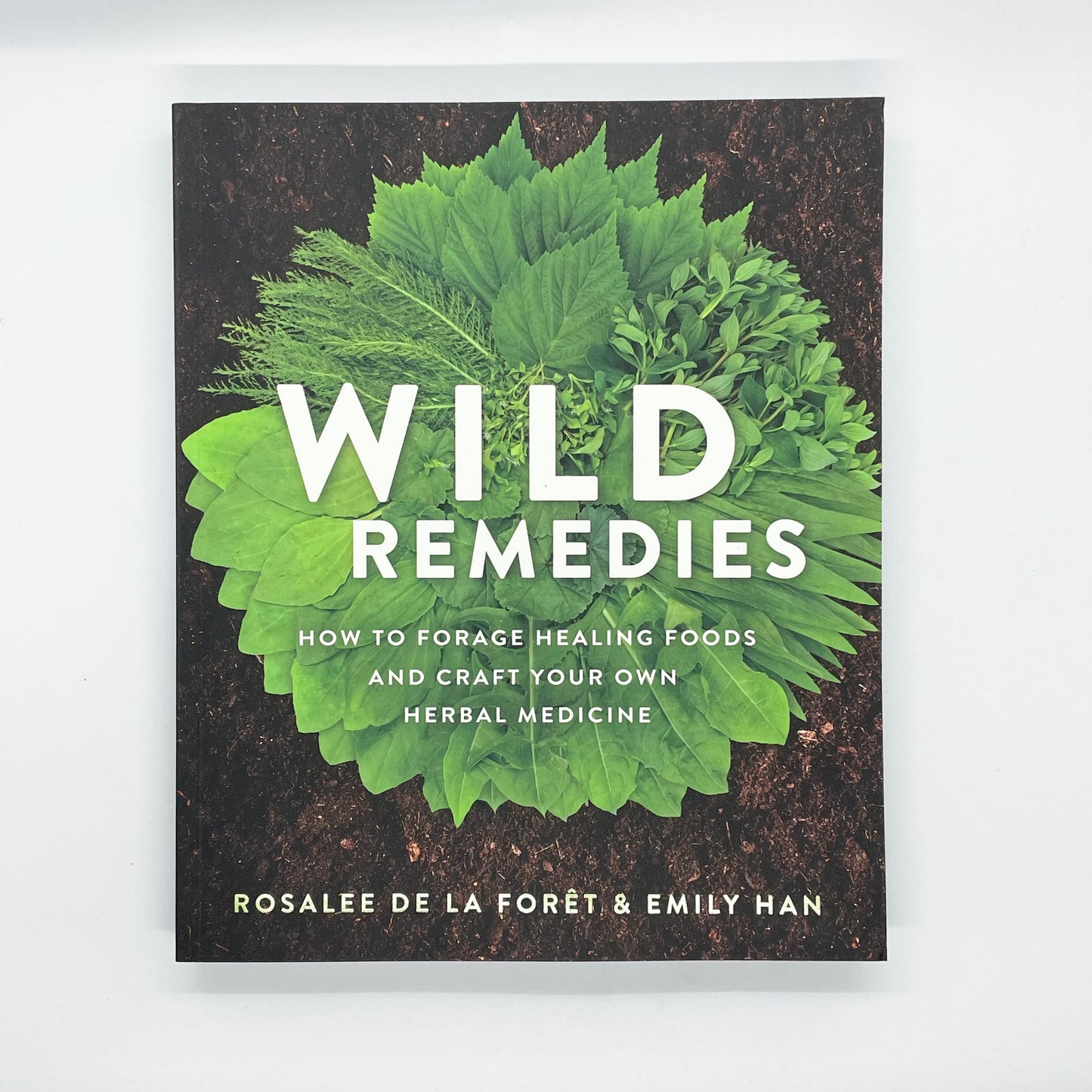 Wild Remedies - the secrets of natural and holistic health by foraging